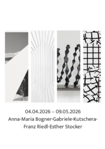 Gemeinschaftsausstellung - Anna-Maria Bogner – Gabriele Kutschera – Franz Riedl – Esther Stocker
